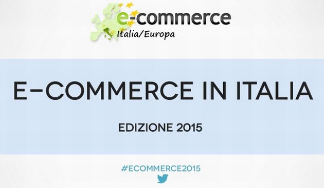 E-commerce Italia 2015: I dati del commercio elettronico in Italia